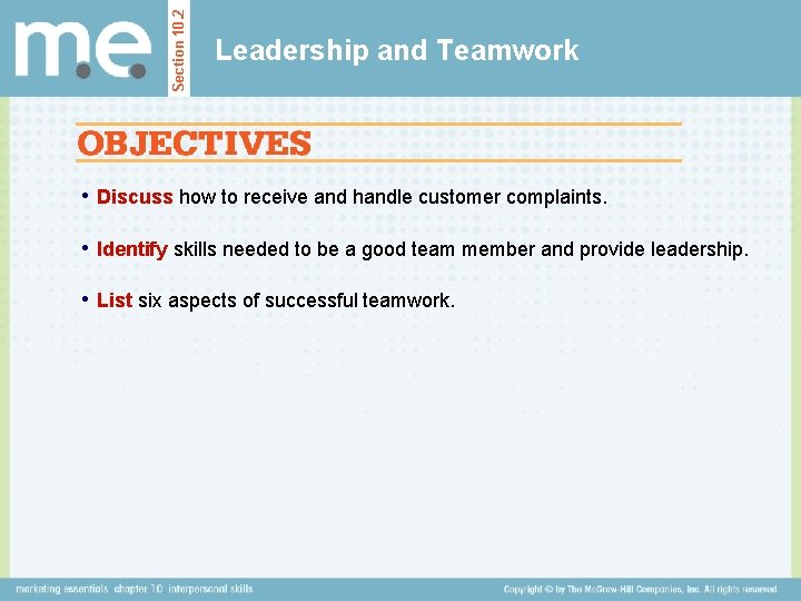 Section 10. 2 Leadership and Teamwork • Discuss how to receive and handle customer