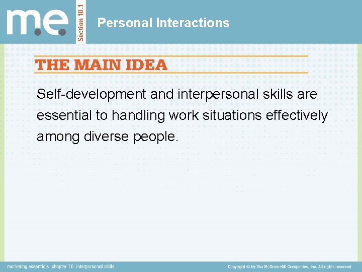 Section 10. 1 Personal Interactions Self-development and interpersonal skills are essential to handling work