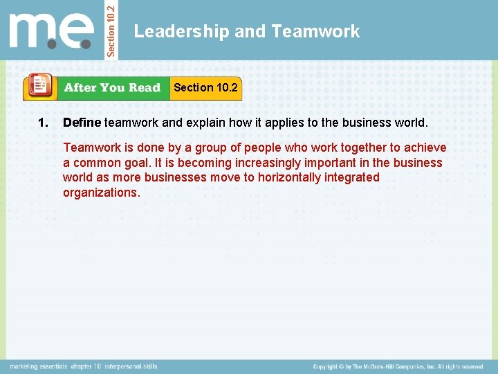 Section 10. 2 Leadership and Teamwork Section 10. 2 1. Define teamwork and explain