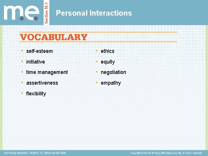 Section 10. 1 Personal Interactions • self-esteem • ethics • initiative • equity •