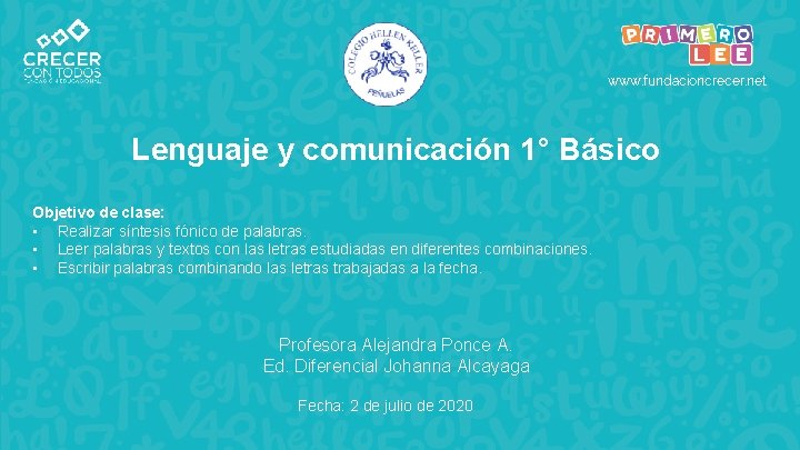 www. fundacioncrecer. net Lenguaje y comunicación 1° Básico Objetivo de clase: • Realizar síntesis