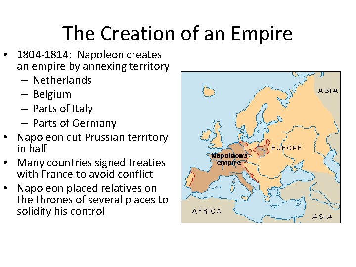 The Creation of an Empire • 1804 -1814: Napoleon creates an empire by annexing