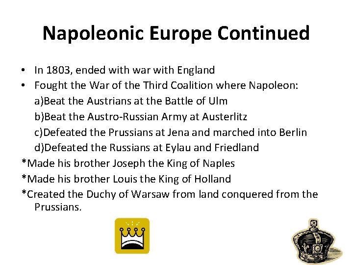 Napoleonic Europe Continued • In 1803, ended with war with England • Fought the Napoleonic Europe Continued • In 1803, ended with war with England • Fought the