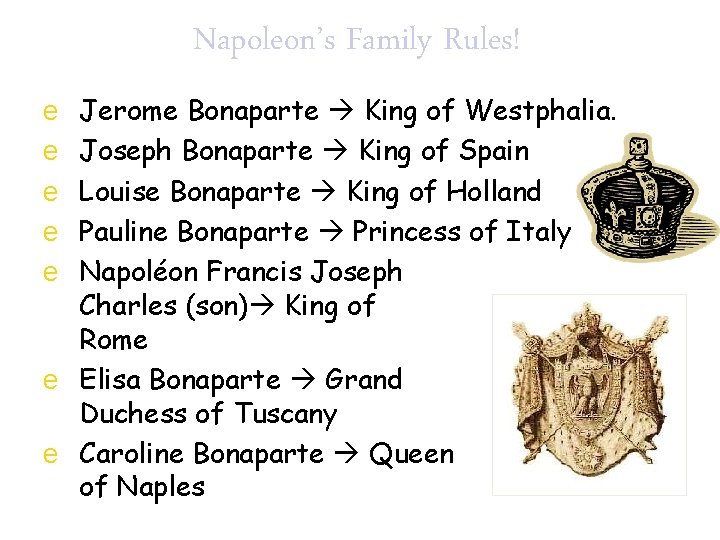 Napoleon’s Family Rules! Jerome Bonaparte King of Westphalia. Joseph Bonaparte King of Spain Louise Napoleon’s Family Rules! Jerome Bonaparte King of Westphalia. Joseph Bonaparte King of Spain Louise