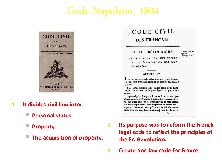 Code Napoleon, 1804 a It divides civil law into: § § § Personal status.