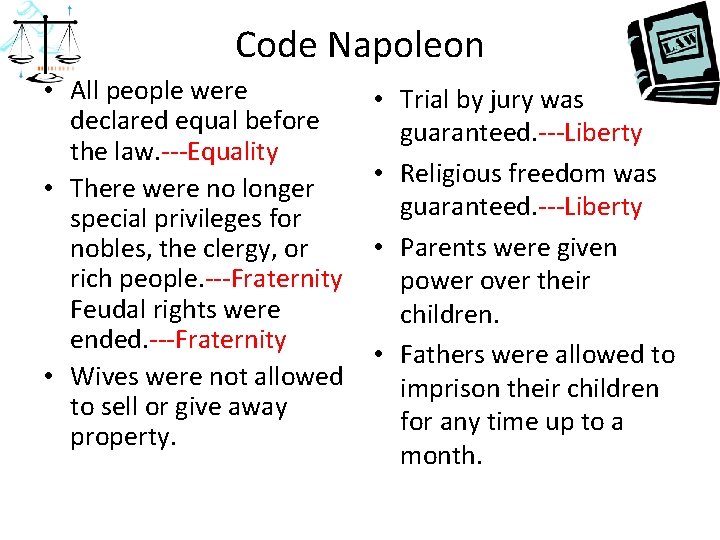 Code Napoleon • All people were declared equal before the law. ---Equality • There