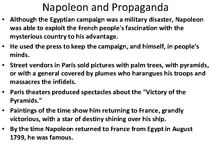 Napoleon and Propaganda • Although the Egyptian campaign was a military disaster, Napoleon was Napoleon and Propaganda • Although the Egyptian campaign was a military disaster, Napoleon was