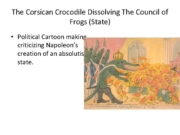 The Corsican Crocodile Dissolving The Council of Frogs (State) • Political Cartoon making criticizing