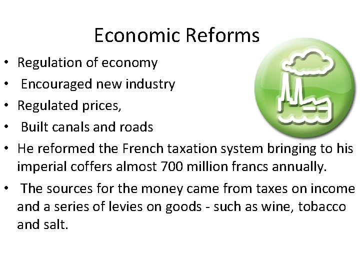 Economic Reforms Regulation of economy Encouraged new industry Regulated prices, Built canals and roads