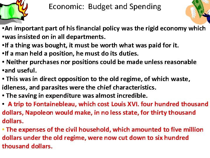 Economic: Budget and Spending • An important part of his financial policy was the