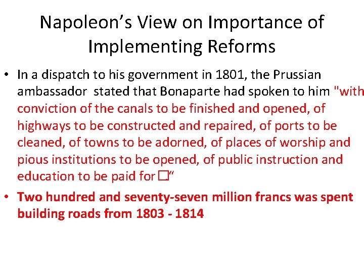 Napoleon’s View on Importance of Implementing Reforms • In a dispatch to his government Napoleon’s View on Importance of Implementing Reforms • In a dispatch to his government