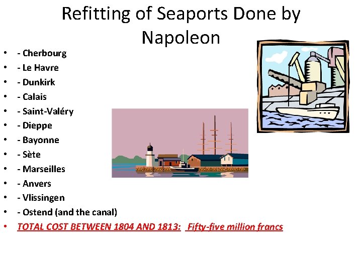  • • • • Refitting of Seaports Done by Napoleon - Cherbourg -