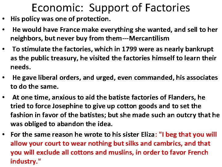 Economic: Support of Factories • His policy was one of protection. • He would Economic: Support of Factories • His policy was one of protection. • He would