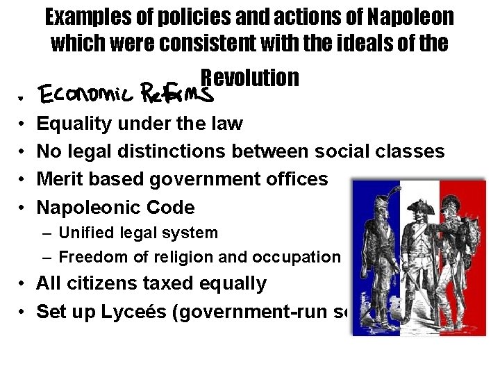 Examples of policies and actions of Napoleon which were consistent with the ideals of