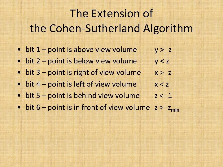 The Extension of the Cohen-Sutherland Algorithm • • • bit 1 – point is