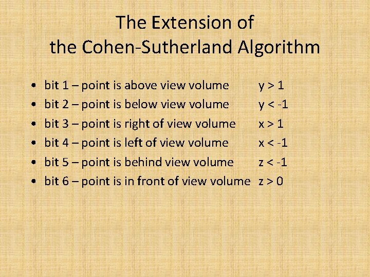 The Extension of the Cohen-Sutherland Algorithm • • • bit 1 – point is