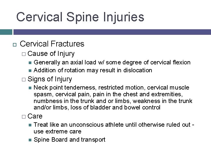 Cervical Spine Injuries Cervical Fractures � Cause of Injury Generally an axial load w/