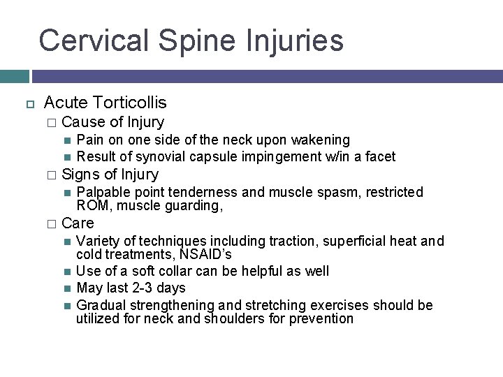 Cervical Spine Injuries Acute Torticollis � Cause of Injury � Signs of Injury �