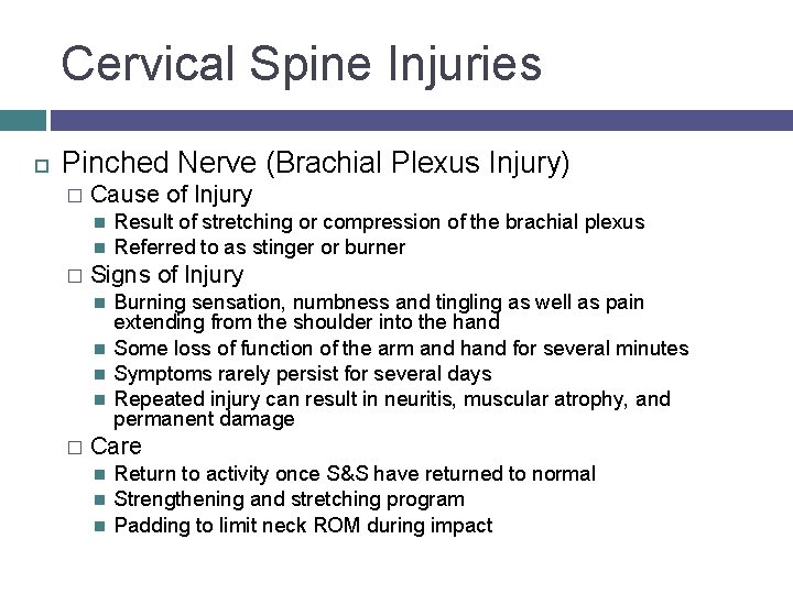 Cervical Spine Injuries Pinched Nerve (Brachial Plexus Injury) � Cause of Injury � Signs