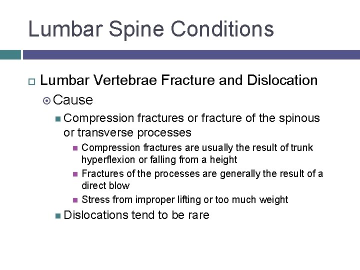 Lumbar Spine Conditions Lumbar Vertebrae Fracture and Dislocation Cause Compression fractures or fracture of