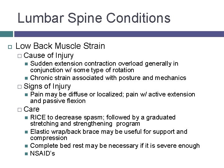 Lumbar Spine Conditions Low Back Muscle Strain � Cause of Injury Sudden extension contraction