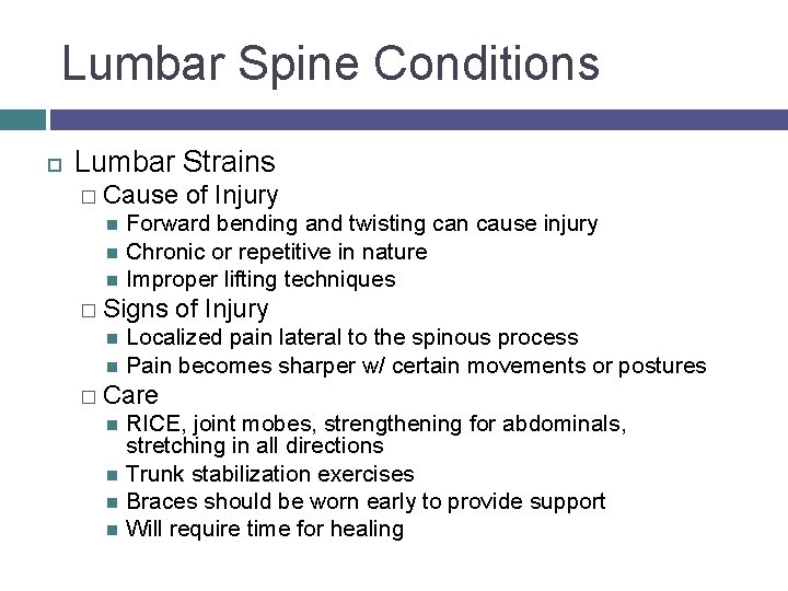 Lumbar Spine Conditions Lumbar Strains � Cause of Injury Forward bending and twisting can