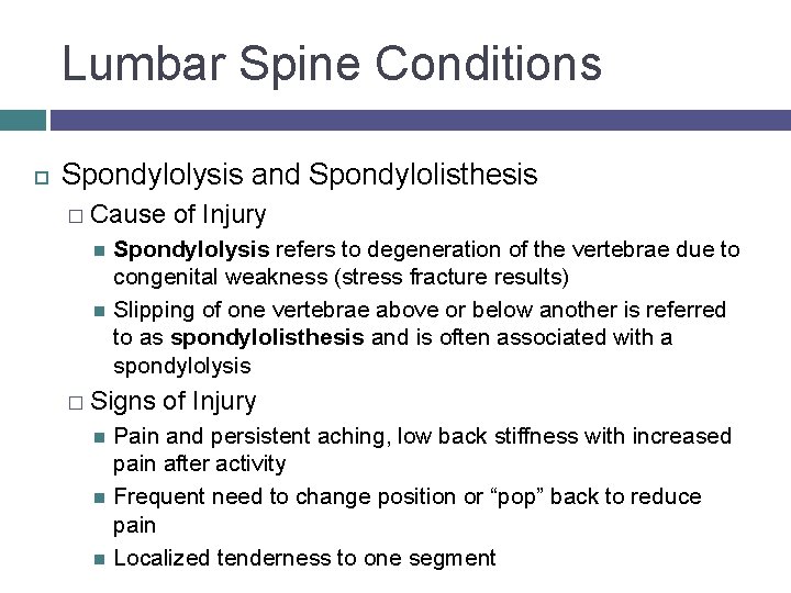 Lumbar Spine Conditions Spondylolysis and Spondylolisthesis � Cause of Injury Spondylolysis refers to degeneration