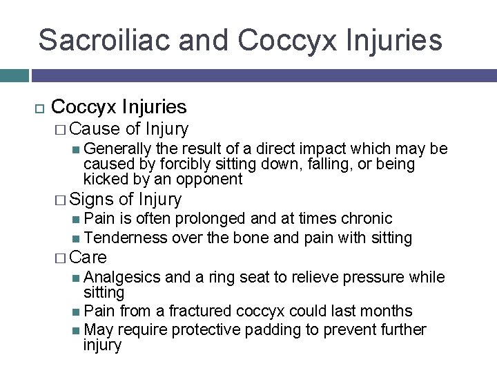 Sacroiliac and Coccyx Injuries � Cause of Injury Generally the result of a direct