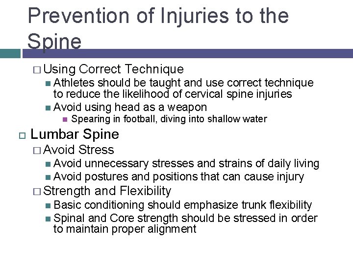 Prevention of Injuries to the Spine � Using Correct Technique Athletes should be taught