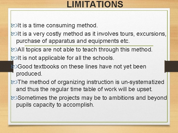 LIMITATIONS It is a time consuming method. It is a very costly method as