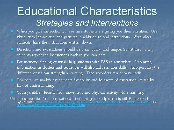 Educational Characteristics Strategies and Interventions n n n When you give instructions, make sure Educational Characteristics Strategies and Interventions n n n When you give instructions, make sure