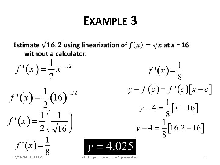 EXAMPLE 3 12/30/2021 11: 03 PM 3. 9 - Tangent Line and Line Approximations EXAMPLE 3 12/30/2021 11: 03 PM 3. 9 - Tangent Line and Line Approximations