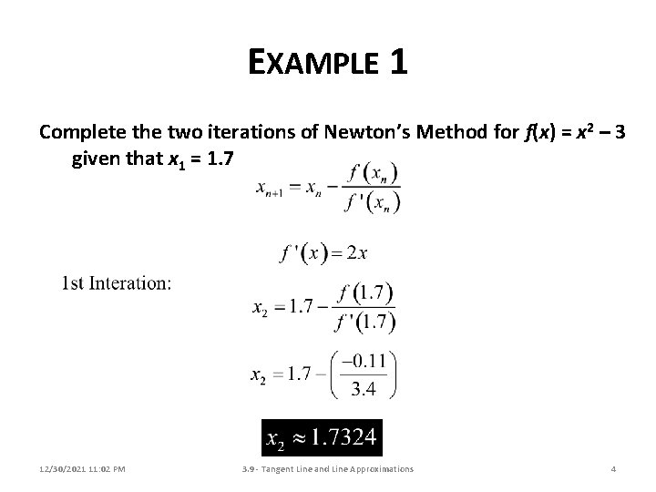 EXAMPLE 1 Complete the two iterations of Newton’s Method for f(x) = x 2 EXAMPLE 1 Complete the two iterations of Newton’s Method for f(x) = x 2