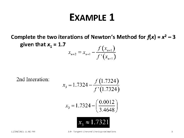 EXAMPLE 1 Complete the two iterations of Newton’s Method for f(x) = x 2 EXAMPLE 1 Complete the two iterations of Newton’s Method for f(x) = x 2