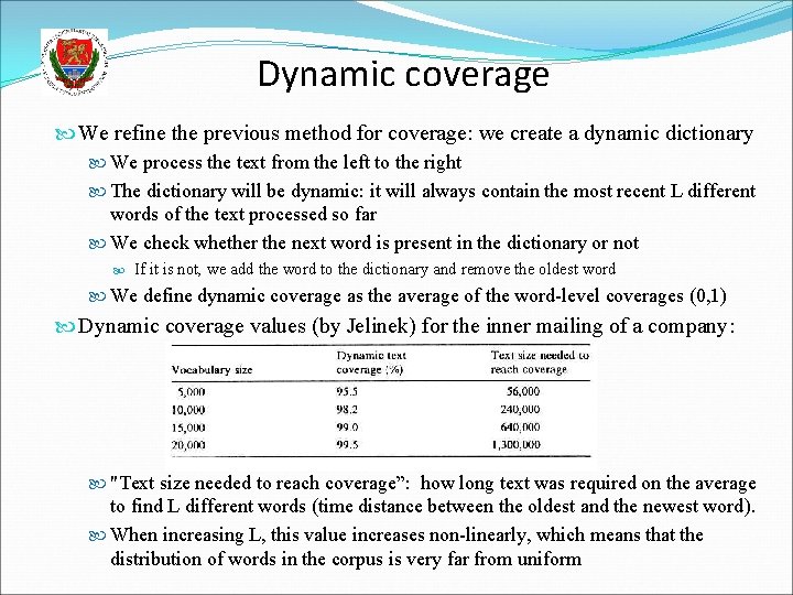 Dynamic coverage We refine the previous method for coverage: we create a dynamic dictionary Dynamic coverage We refine the previous method for coverage: we create a dynamic dictionary