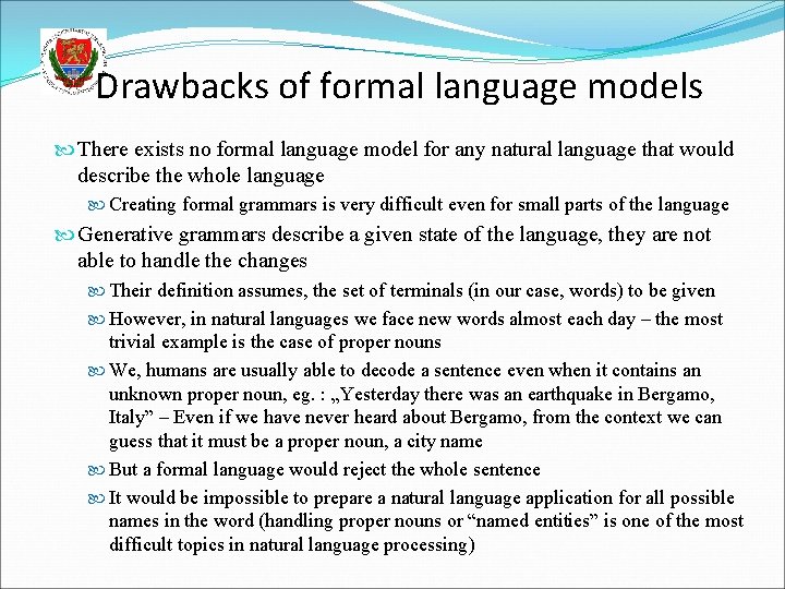 Drawbacks of formal language models There exists no formal language model for any natural Drawbacks of formal language models There exists no formal language model for any natural