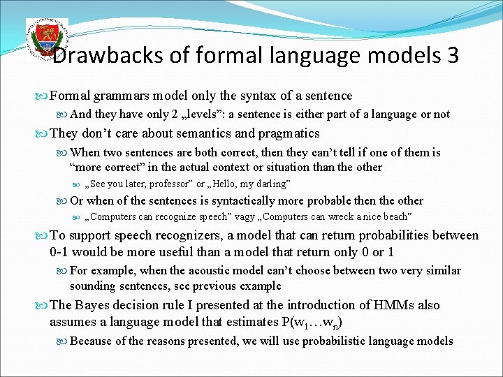 Drawbacks of formal language models 3 Formal grammars model only the syntax of a Drawbacks of formal language models 3 Formal grammars model only the syntax of a