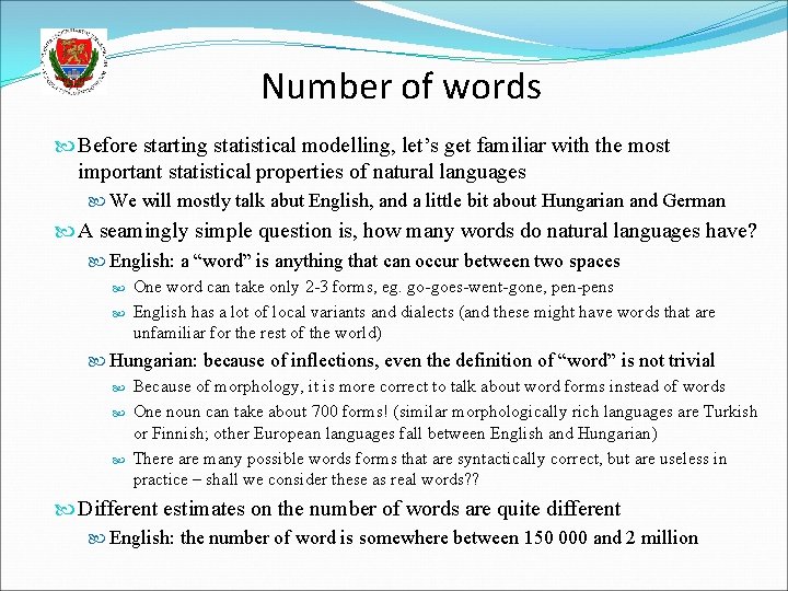 Number of words Before starting statistical modelling, let’s get familiar with the most important Number of words Before starting statistical modelling, let’s get familiar with the most important