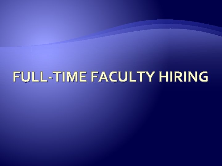 FULL-TIME FACULTY HIRING 