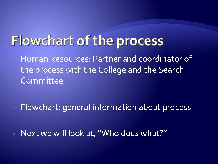 Flowchart of the process • Human Resources: Partner and coordinator of the process with