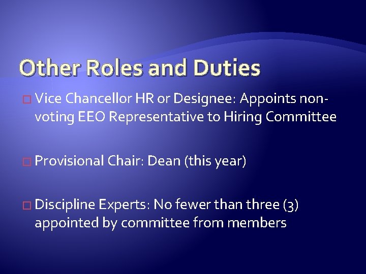Other Roles and Duties � Vice Chancellor HR or Designee: Appoints non- voting EEO