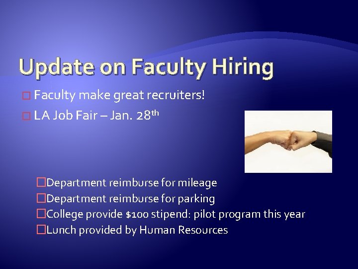 Update on Faculty Hiring � Faculty make great recruiters! � LA Job Fair –