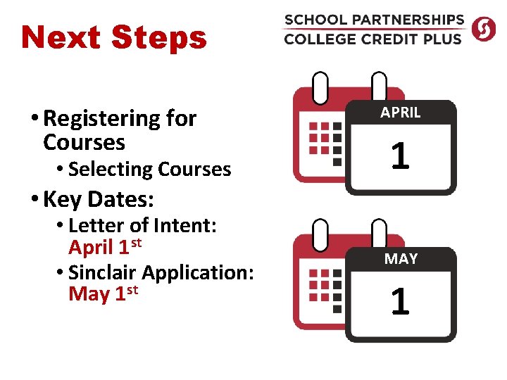 Next Steps • Registering for Courses • Selecting Courses APRIL 1 • Key Dates: Next Steps • Registering for Courses • Selecting Courses APRIL 1 • Key Dates: