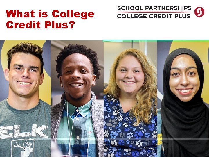 What is College Credit Plus? What is College Credit Plus?