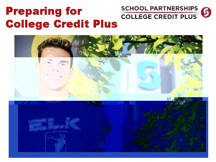Preparing for College Credit Plus Preparing for College Credit Plus