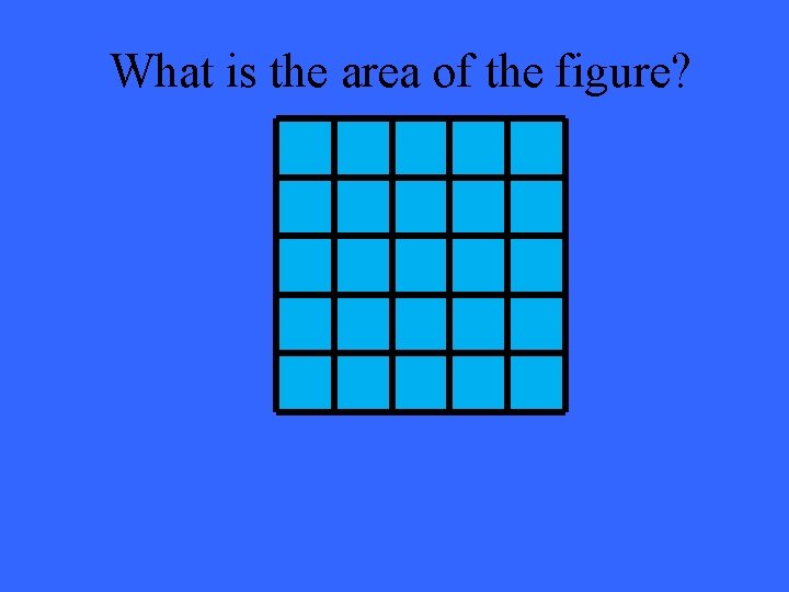 What is the area of the figure? 