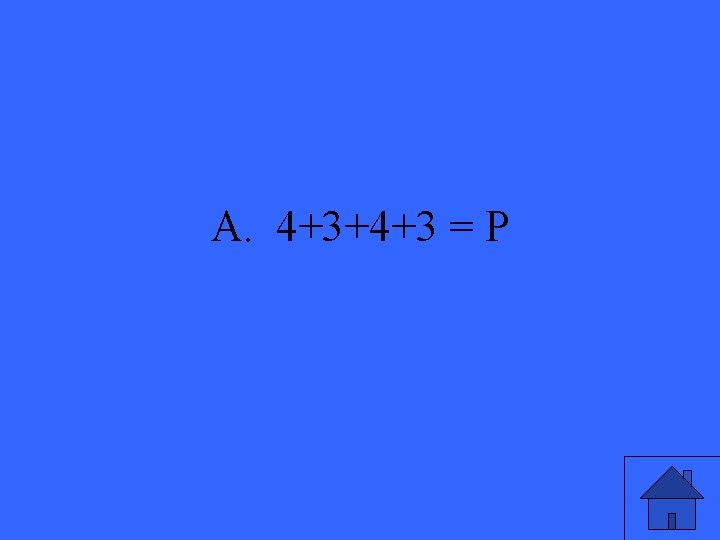 A. 4+3+4+3 = P 