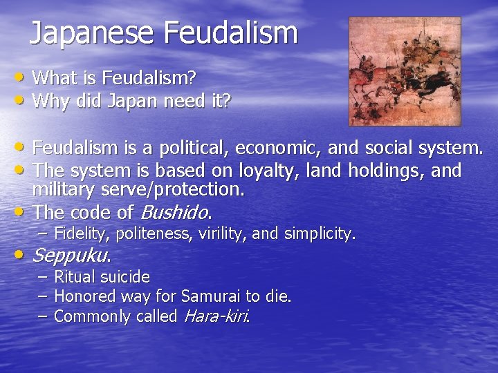 Japanese Feudalism • What is Feudalism? • Why did Japan need it? • Feudalism