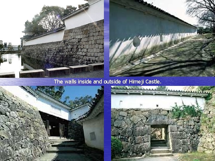 The walls inside and outside of Himeji Castle. 