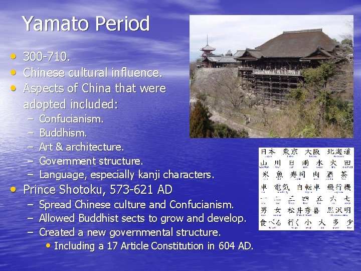 Yamato Period • 300 -710. • Chinese cultural influence. • Aspects of China that